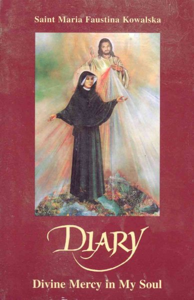 Divine Mercy in My Soul. Diary of St Maria Faustina Kowalska