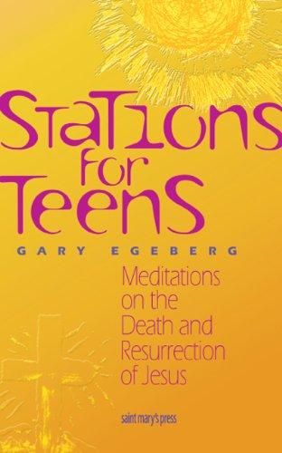 STATIONS FOR TEENS:MEDITATIONS ON THE