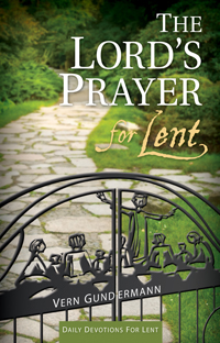 THE LORD'S PRAYER FOR LENT: DAILY DEVOTIONS