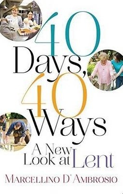 40 Days, 40 Ways A New Look at Lent