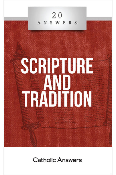Scripture & Tradition. 20 answers