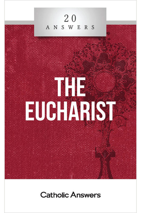 The Eucharist. 20 answers