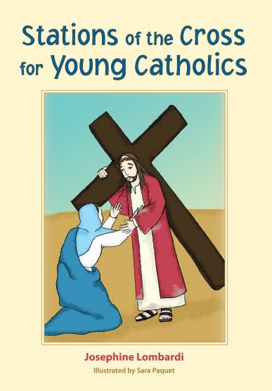 STATIONS OF THE CROSS FOR YOUNG CATHOLICS