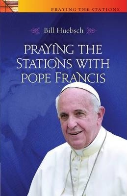 PRAYING THE STATIONS WITH POPE FRANCIS (Code 43128)