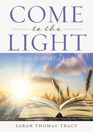 COME TO THE LIGHT:DAILY PRAYERS FOR LENT