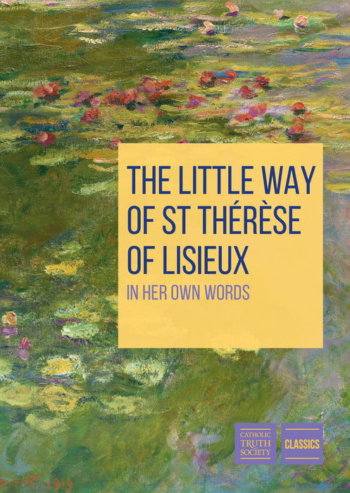 The Little Way of St Therese of Lisieux (D707)