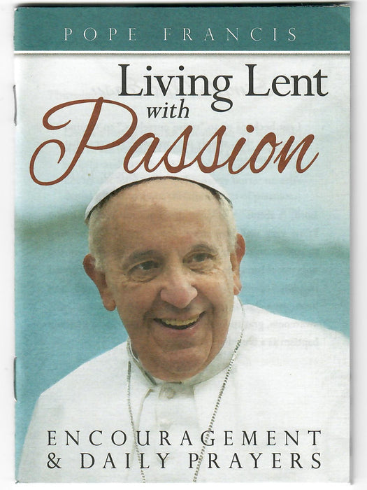 Pope Francis - Living Lent with Passion