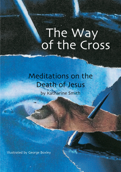 THE WAY OF THE CROSS: MEDITATIONS ON THE DEATH OF JESUS